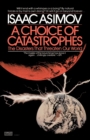 A Choice of Catastrophes : The Disasters That Threaten Our World - Book