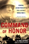 Command of Honor : General Lucian Truscott's Path to Victory in World War II - Book