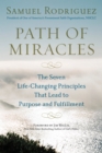 Path of Miracles : The Seven Life-Changing Principles That Lead to Purpose and Fulfillment - Book