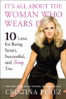 It's All About the Woman Who Wears It : 10 Laws for Being Smart, Successful, and Sexy Too - Book