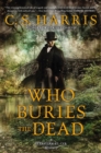 Who Buries the Dead : A Sebastian St. Cyr Mystery - Book
