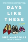Days Like These : A Novel - Book