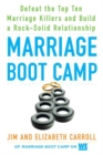 Marriage Boot Camp : Defeat the Top 10 Marriage Killers and Build a Rock-Solid Relationship - Book