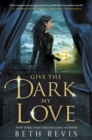 Give the Dark My Love - Book