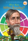 Who Was Milton Bradley? - eBook