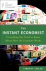 The Instant Economist : Everything You Need to Know About How the Economy Works - Book