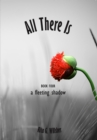 All There Is: Book 4 - A Fleeting Shadow - eBook