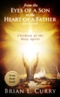 From the Eyes of a Son to the Heart of a Father: Children of the Holy Spirit: 30 Day Study Guide - eBook