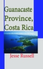 Guanacaste Province, Costa Rica: Travel and Tourism Information - eBook