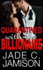 Quarantined with the Billionaire - eBook