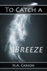 To Catch a Breeze - eBook