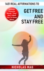 1451 Real Affirmations to Get Free and Stay Free - eBook