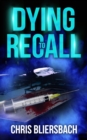 Dying to Recall (A Medical Thriller Series Book 2) - eBook