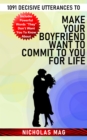 1091 Decisive Utterances to Make Your Boyfriend Want to Commit to You for Life - eBook