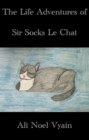 Life Adventures of Sir Socks Le Chat - eBook