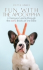 Fun with the Apocrypha : A merry excursion through the "extra" books of the Bible - Book