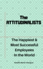 Attitudinalists: The Happiest & Most Successful Employees In the World - eBook