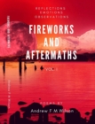 Fireworks and Aftermaths Vol I (Reflections Emotions Observations) - eBook