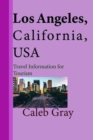 Los Angeles, California, USA: Travel Information for Tourism - eBook
