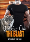 Working Out the Beast: Releasing the Wolf - eBook