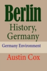 Berlin History, Germany: Germany Environment - Austin Cox