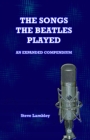 Songs the Beatles Played. An Expanded Compendium - eBook