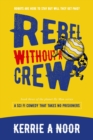 Rebel Without A Crew: A Sci Fi Comedy Where Women Wield The Whip - eBook