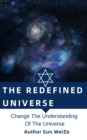 Redefined Universe Change The Understanding Of The Universe - eBook