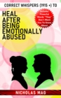 Correct Whispers (1915 +) to Heal after Being Emotionally Abused - eBook
