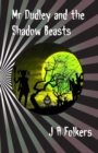 Mr Dudley and the Shadow Beasts - eBook
