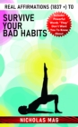 Real Affirmations (1837 +) to Survive Your Bad Habits - eBook