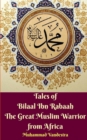 Tales of Bilaal Ibn Rabaah the Great Muslim Warrior from Africa Standar Edition - Book