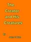 The Creator and His Creatures. - Book