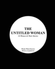 The Untitled Woman : 24 Women and Their Stories - Book