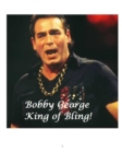Bobby George : King of Bling! - Book