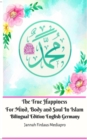 The True Happiness For Mind, Body and Soul In Islam Bilingual Edition English Germany - Book