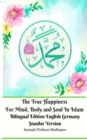 The True Happiness For Mind, Body and Soul In Islam Bilingual Edition English Germany Standar Version - Book