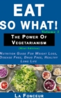 Eat So What! The Power of Vegetarianism Volume 2 - Book