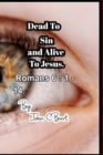 Dead To Sin and Alive To Jesus. - Book
