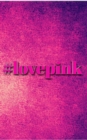 love pink : love pink journal - Book