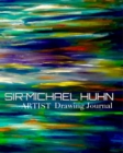 Sir Michael Huhn Artist Writing Drawing Journal : Sir Michael Huhn Drawing Kournal - Book