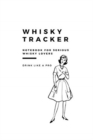 Whisky Tracker Journal : Notebook for Serious Whisky Lovers - Book