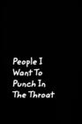 People I Want To Punch In The Throat : Black Cover Design Gag Notebook, Journal - Book