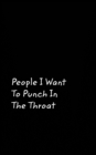 People I Want To Punch In The Throat - Book