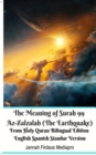 The Meaning of Surah 99 Az-Zalzalah (The Earthquake) From Holy Quran Bilingual Edition English Spanish Standar Version - Book