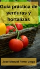 Guia practica de verduras y hortalizas - Book