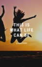 This is what life can be - Book