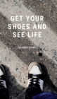 Get your shoes and see life - Book