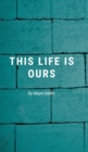 This life is ours - Book