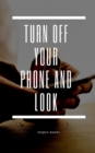 Turn off your phone and look - Book